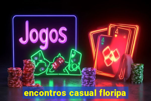 encontros casual floripa